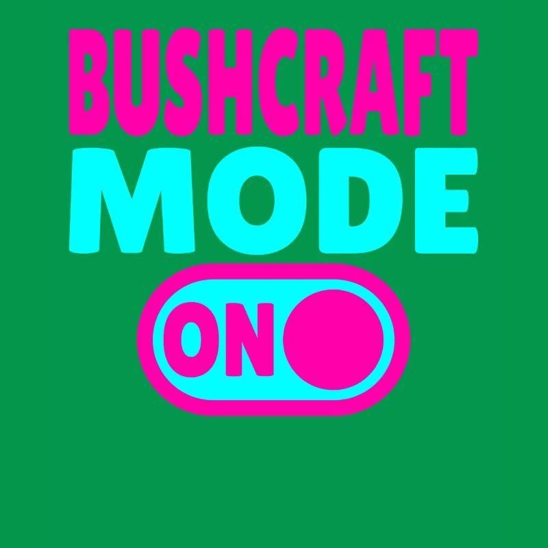 Bushcraft Mode ON – Turn on forest life