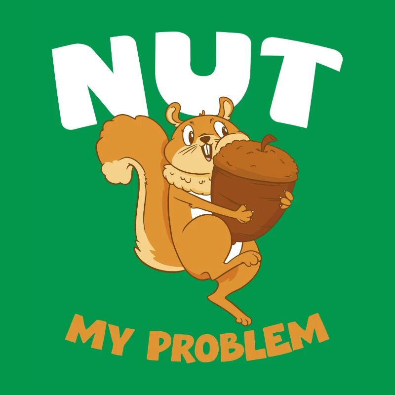 NUT MY PROBLEM Eichhörnchen