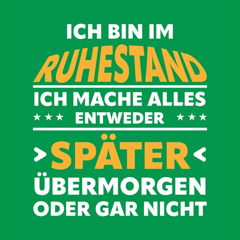 Ruhestand Spruch: Alles Später Oder Gar Nicht