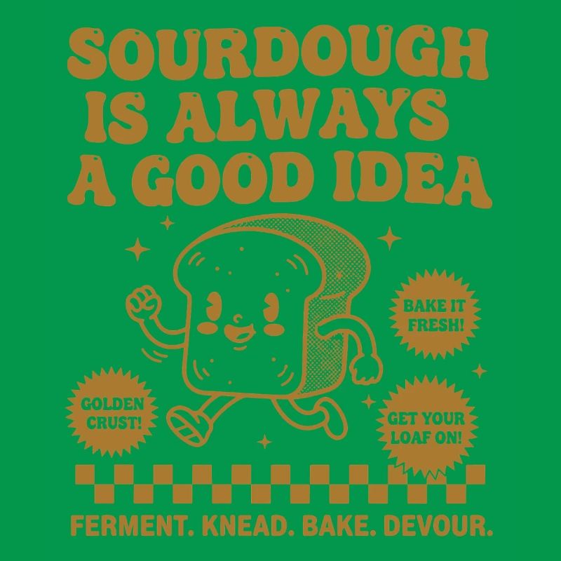 Sourdough Is Always A Good Idea Bread Baking