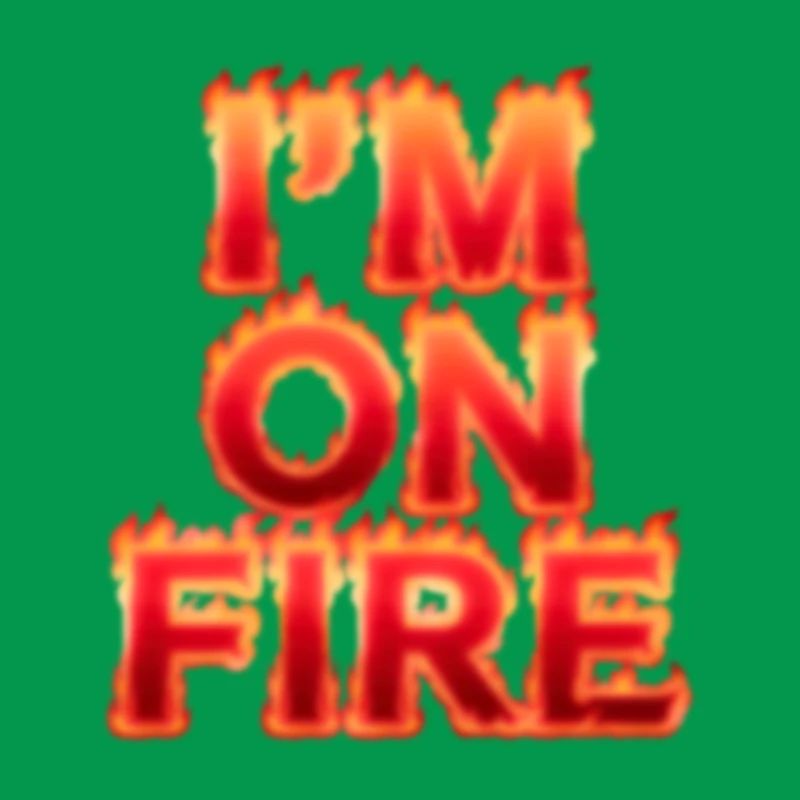 Im on fire