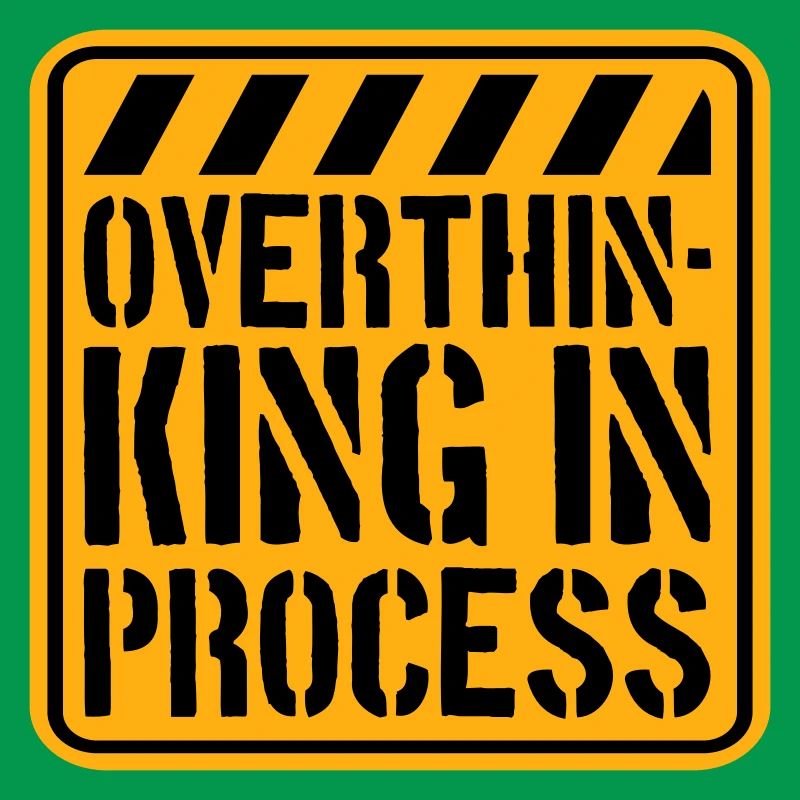 Overthinking In Process Funny Brooding Saying Logo