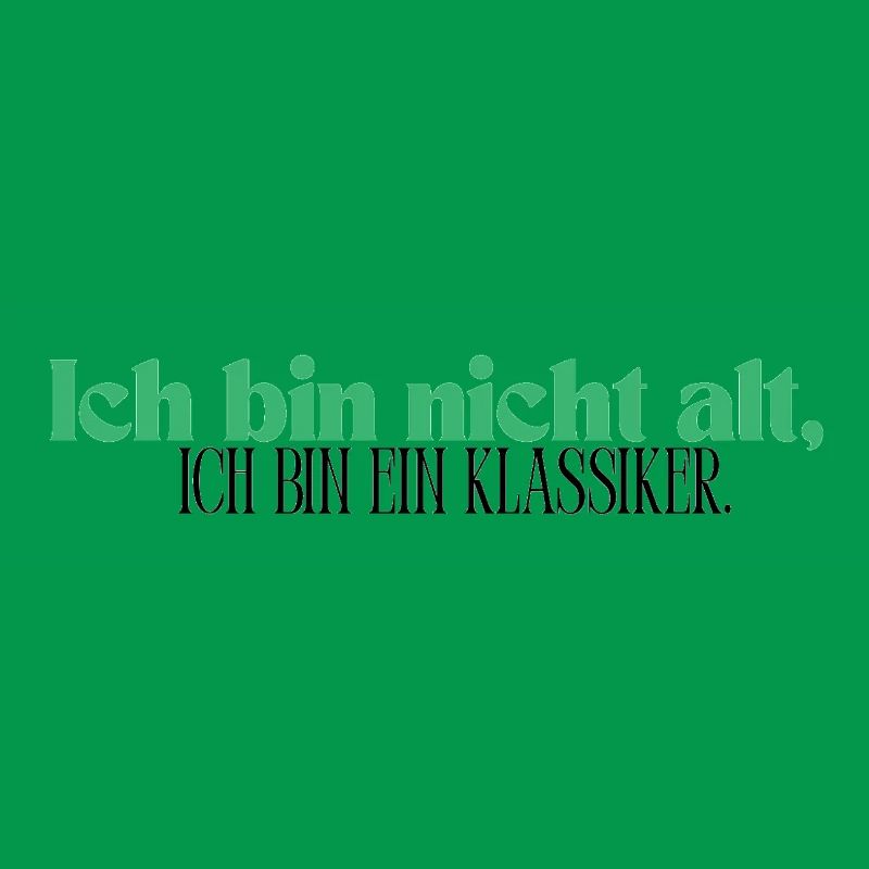 Ich bin nicht alt, ich bin ein Klassiker