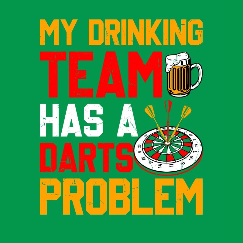 Darts Player Darts - My Drinking Team Has Darts Problems