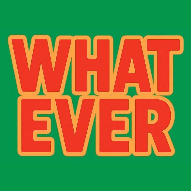 What Ever (Retro 70s Vibrant Gradient Text)