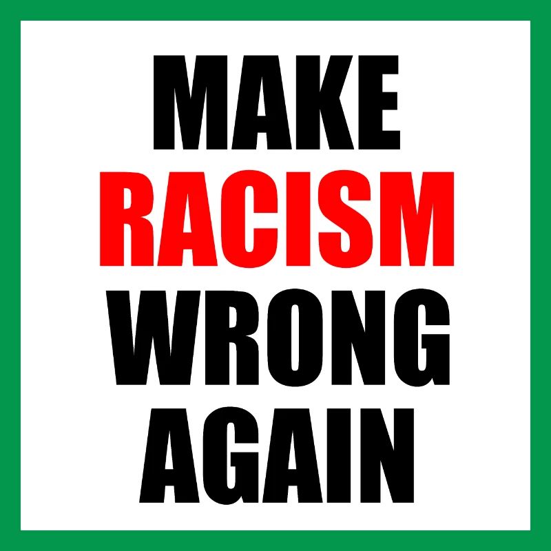 make racism wrong again