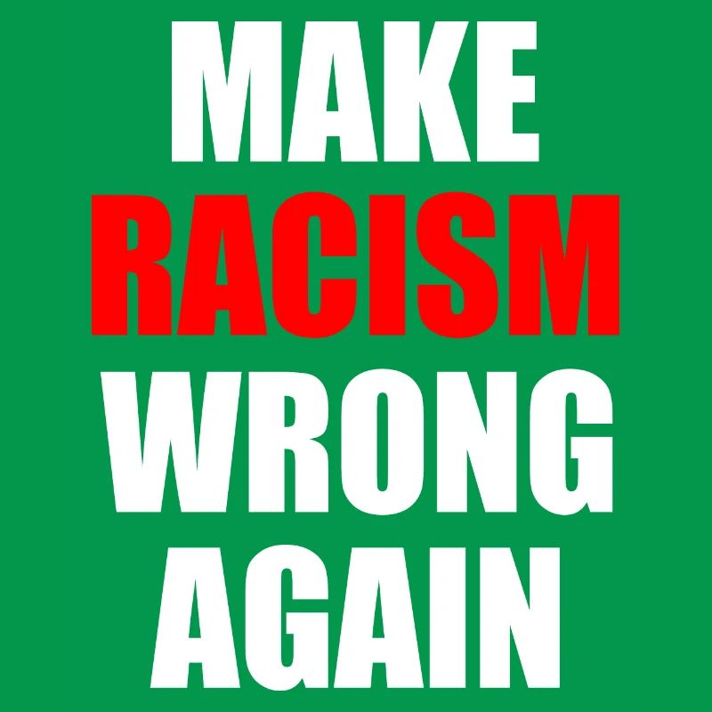 make racism wrong again