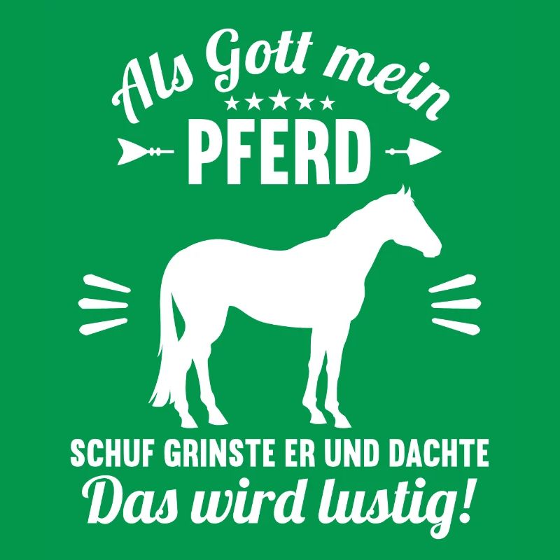 Als Gott mein Pferd schuf das wird lustig Pferd