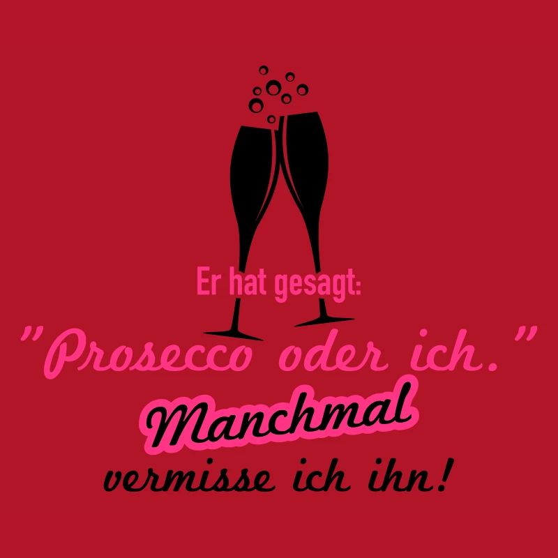 Prosecco oder ich