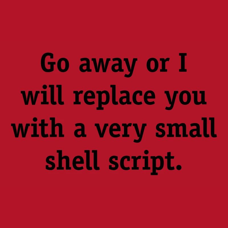 Geh weg oder ich werde dich mit einem sehr kleinen