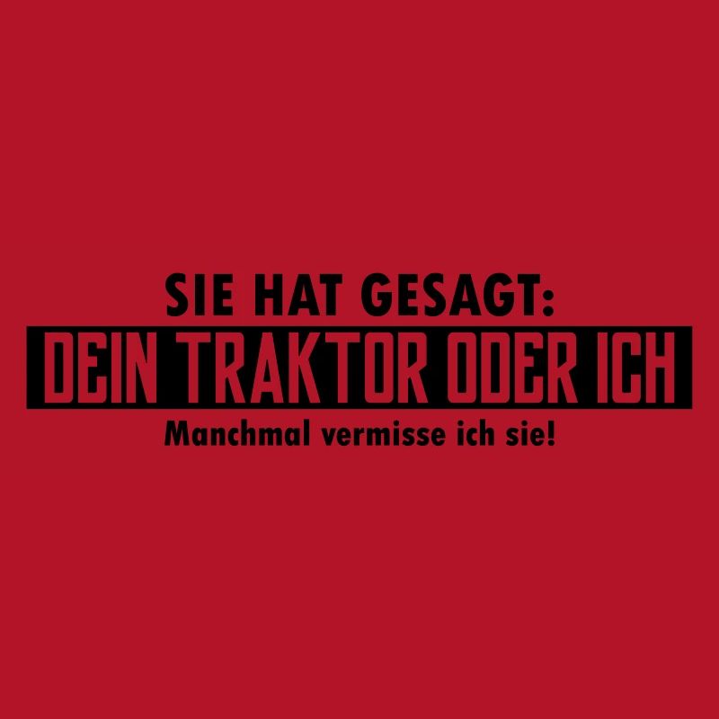 dein traktor oder ich