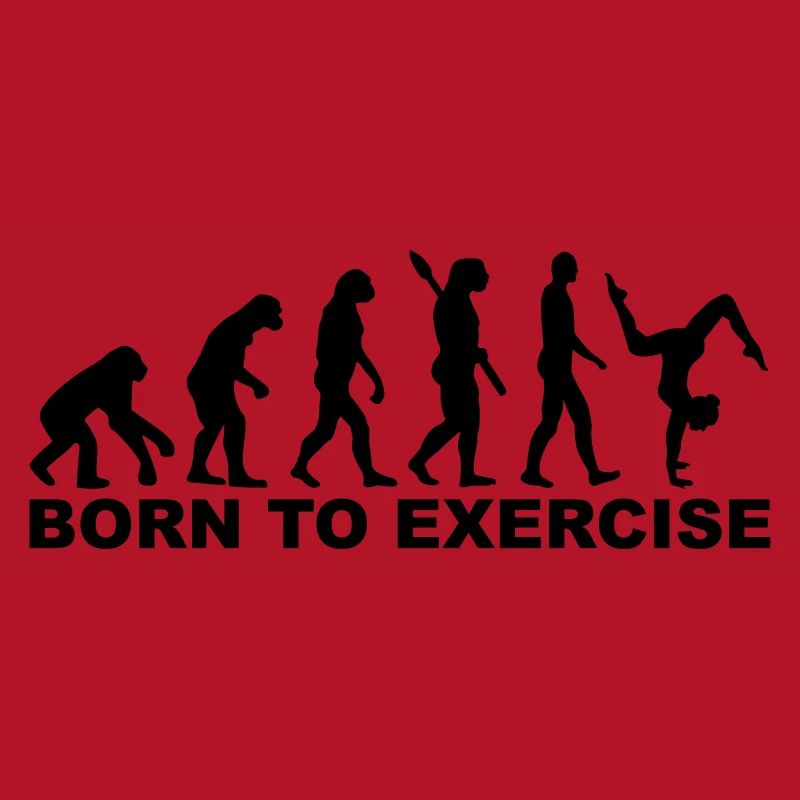 Evolution Born to exercise