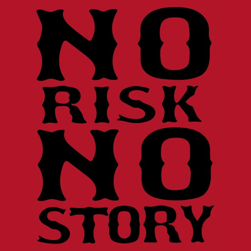 pas de risque pas d'histoire