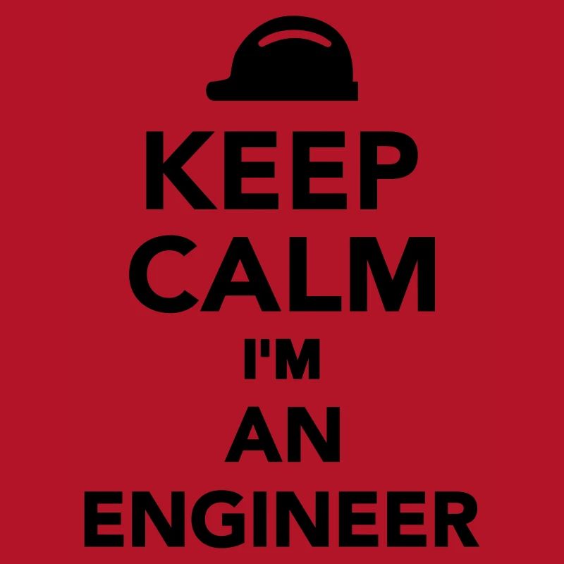 Keep calm I'm an Engineer