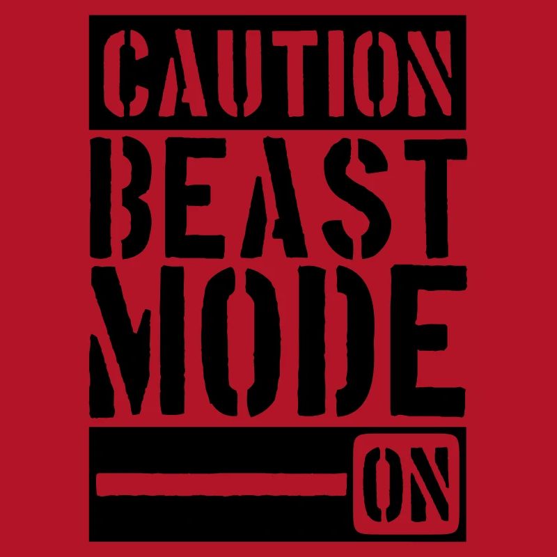 Caution Beast Mode On