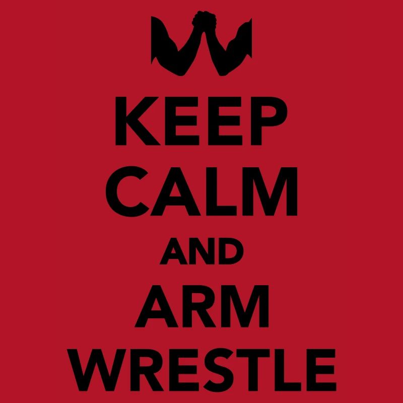Keep calm and Arm wrestle