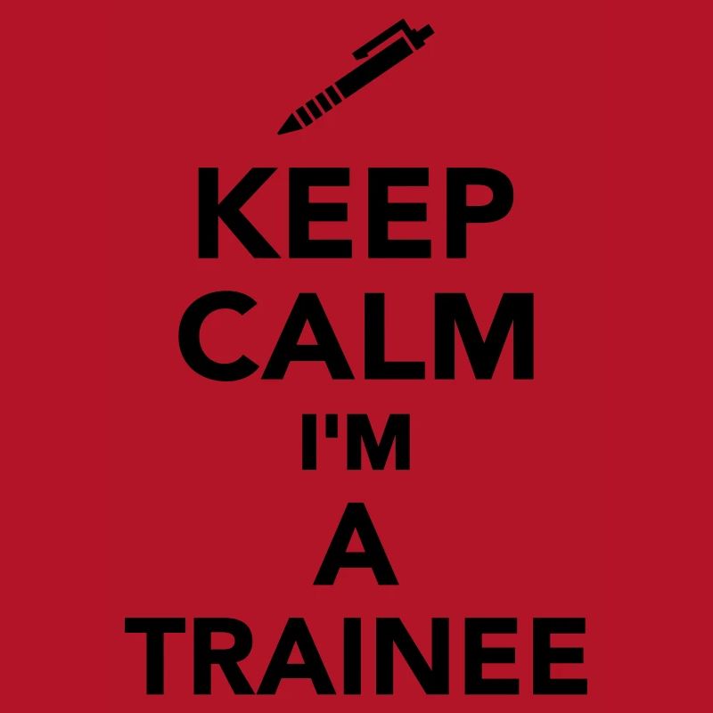 Keep calm I'm a Trainee