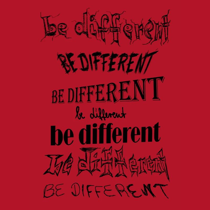 be different, sei anders, du bist einzigartig