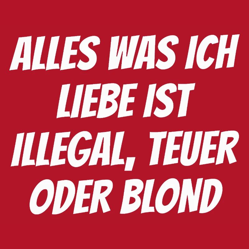 Alles was ich Liebe Ist Illegal oder Blond