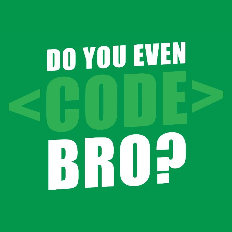 Do You Even Code Bro Graphic