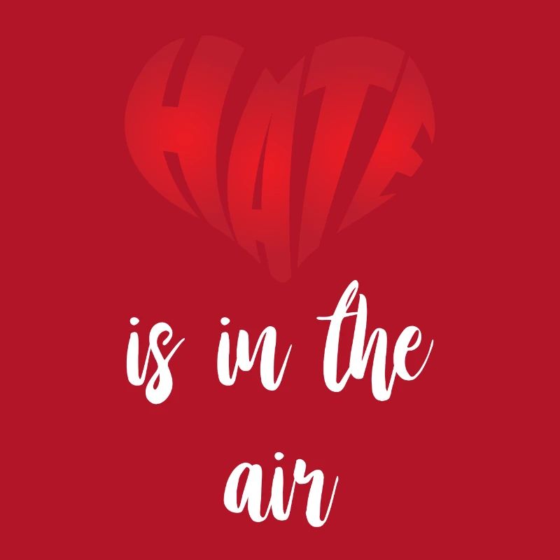 Hate Is In Air Stop Hate Anti Hate