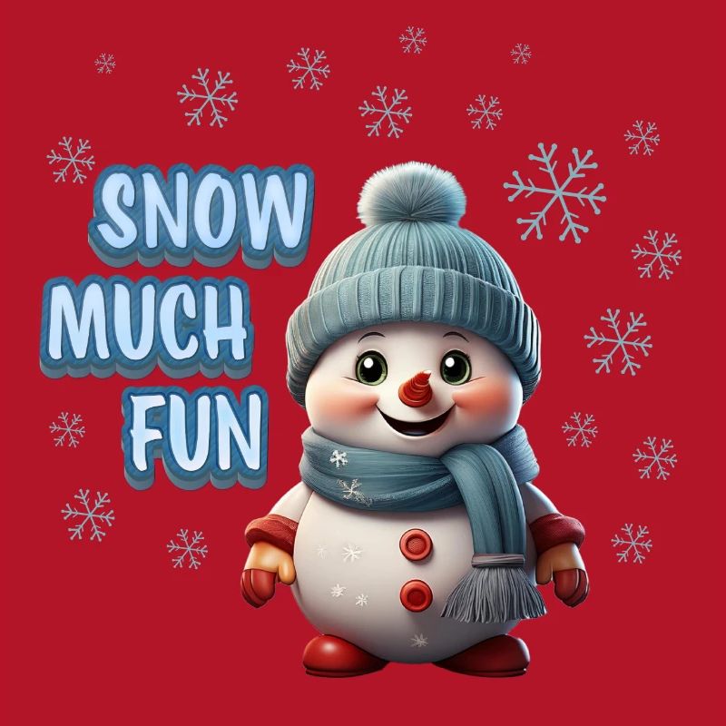 SNOW MUCH FUN - Cute Snowman