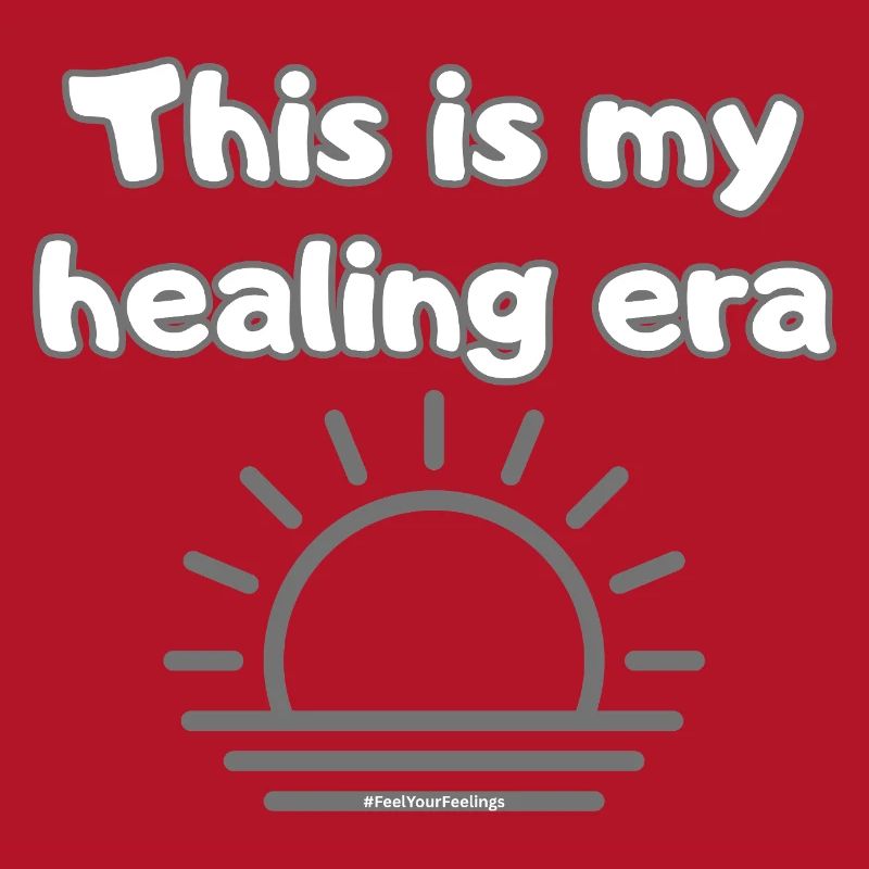 C’est mon ère de guérison #FeelYourFeelings Déclaration