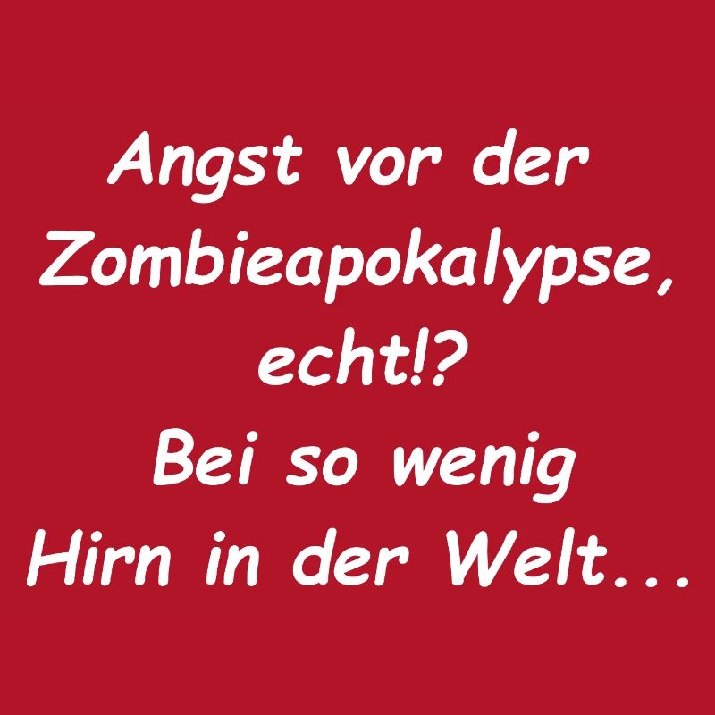 Angst vor der Zombieapokalypse Spruch