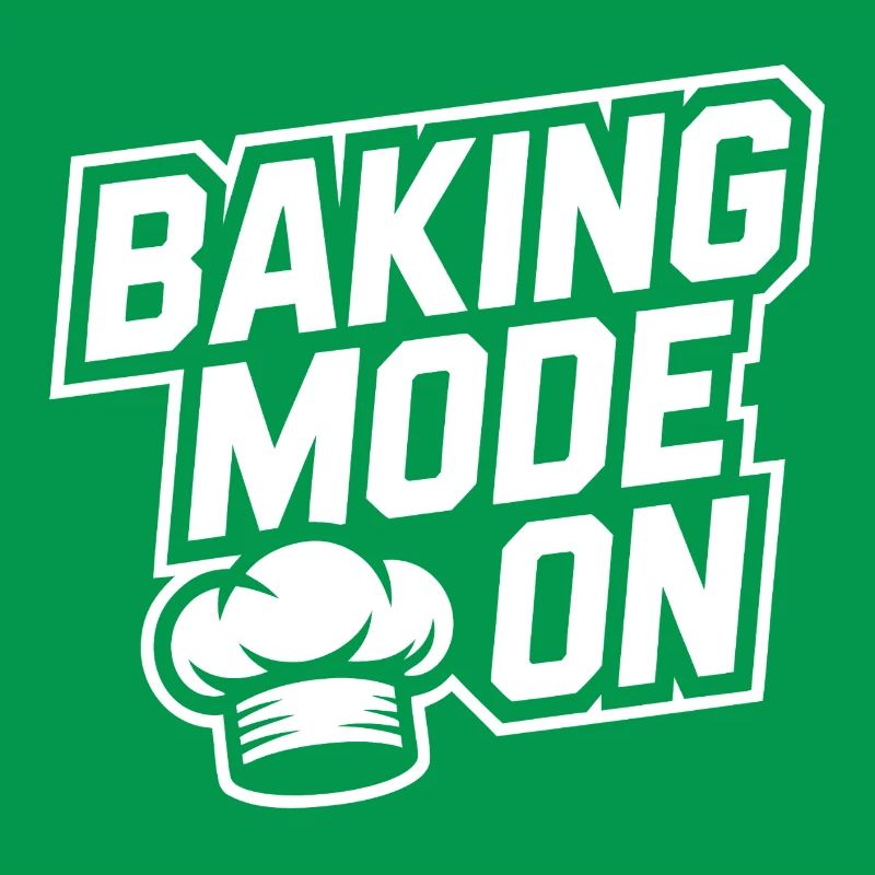 Baking Mode On – Kitchen Humor Design
