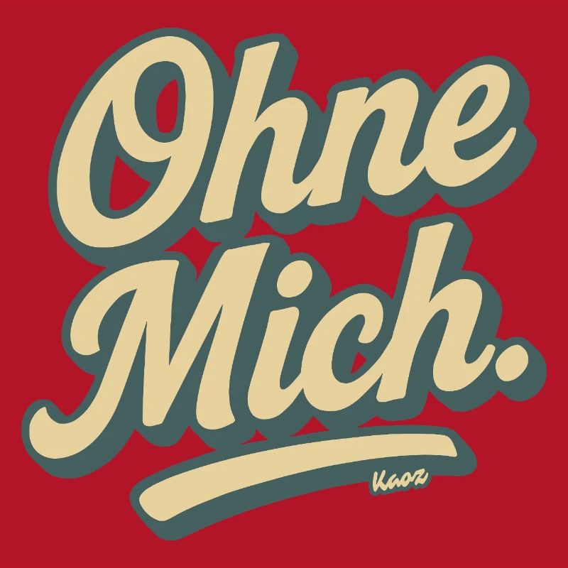 Ohne Mich Retro Script