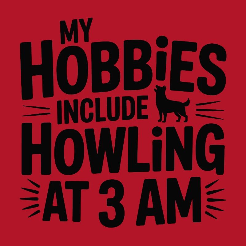 My Hobbies Include Howling Husky 