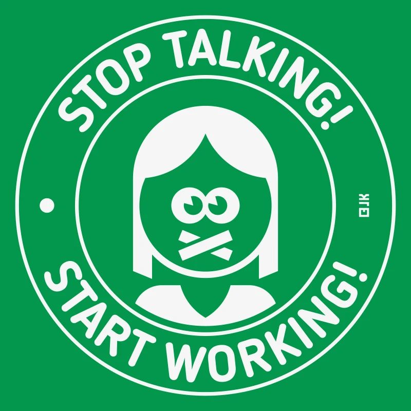 Stop Talking! Start Working! (Mrs. / White)