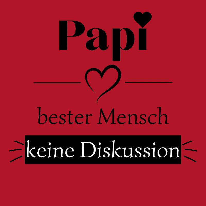 Papi bester Mensch - keine Diskussion