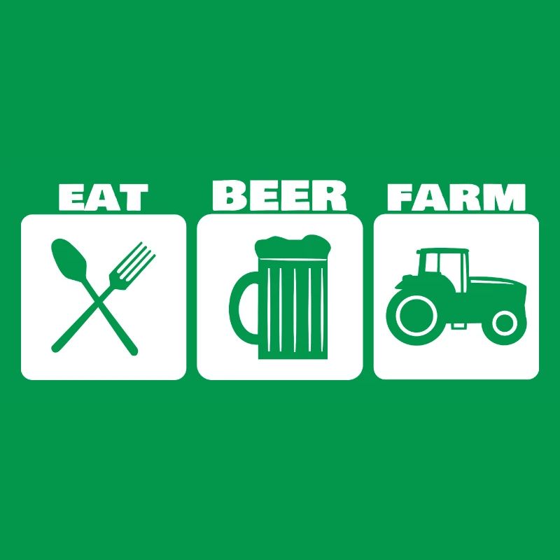 EAT, DRINK, FARM ... farmer basic needs