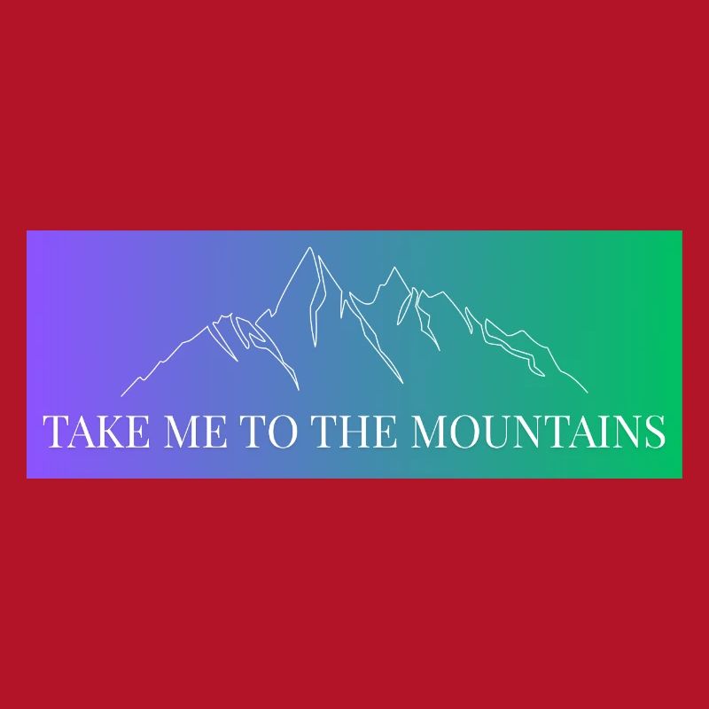 Mountain Range in Gradient - Take me to the Mountains
