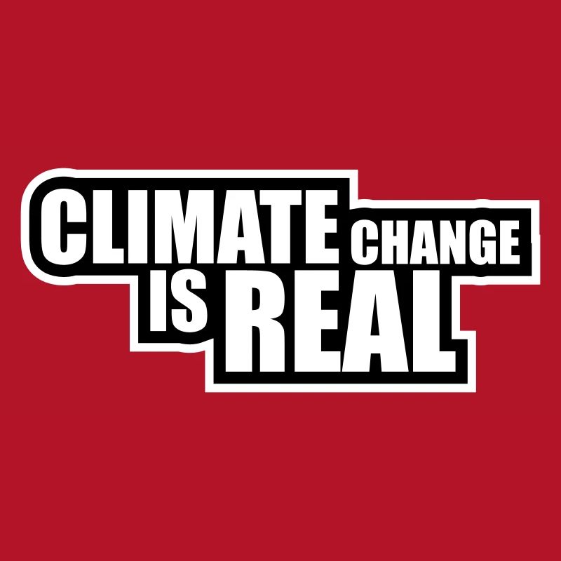 Climate Change Is Real Climate Change Science