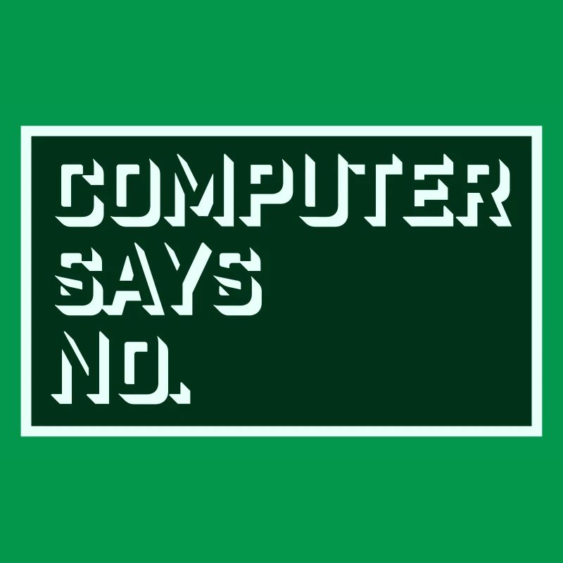Computer Says No Lustig Programmierer Nerd Technik