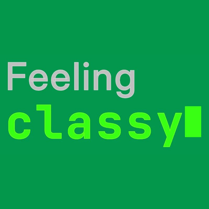 Feeling classy | Developer mood