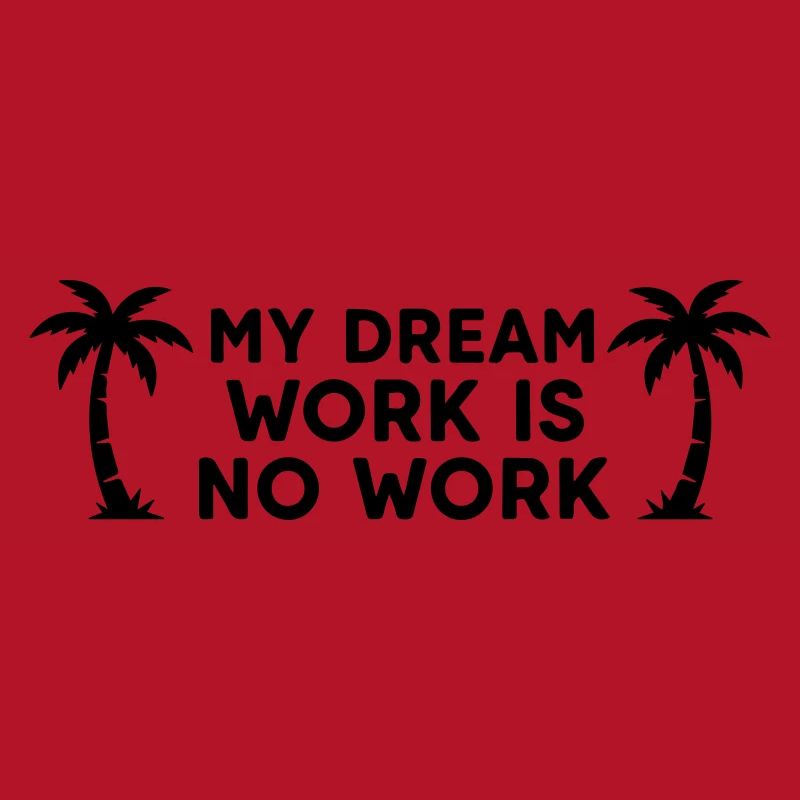 My Dream Work No Work - Funny Lazy Vacation