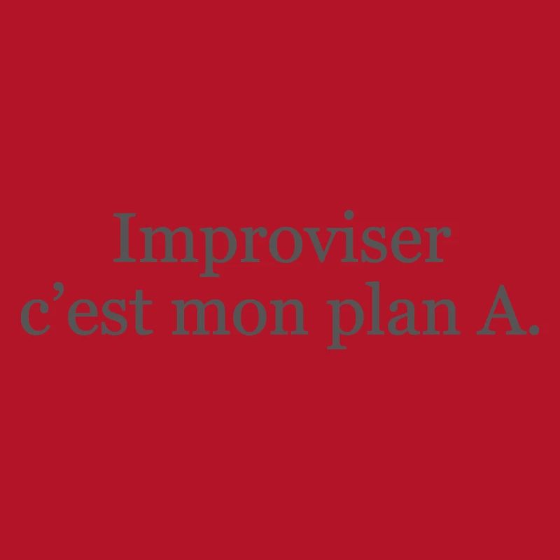 Improviser : c’est mon plan A… et ça marche ! ✅
