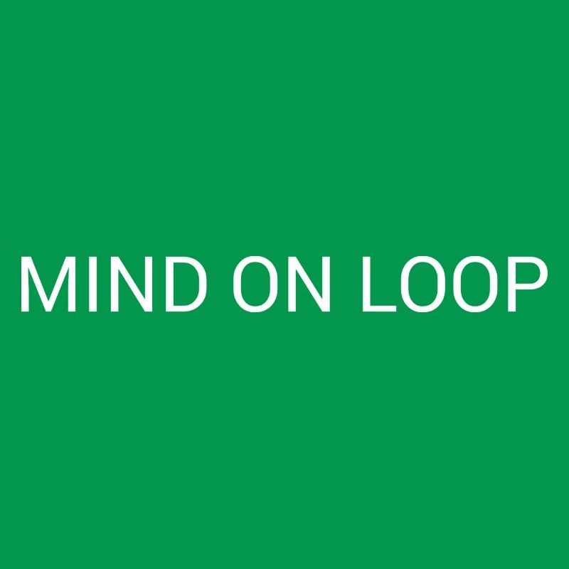 Mind on Loop – Minimal Overthinking Text Design