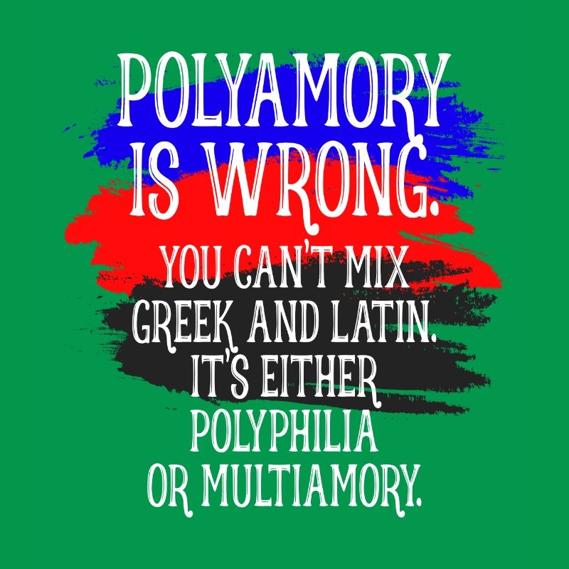 Polyamory Is Wrong Polyamorös Spruch Polyamorie