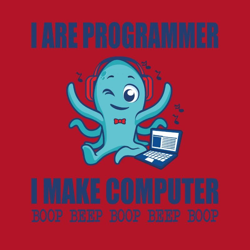 I are programmer i make computer boop beep boop