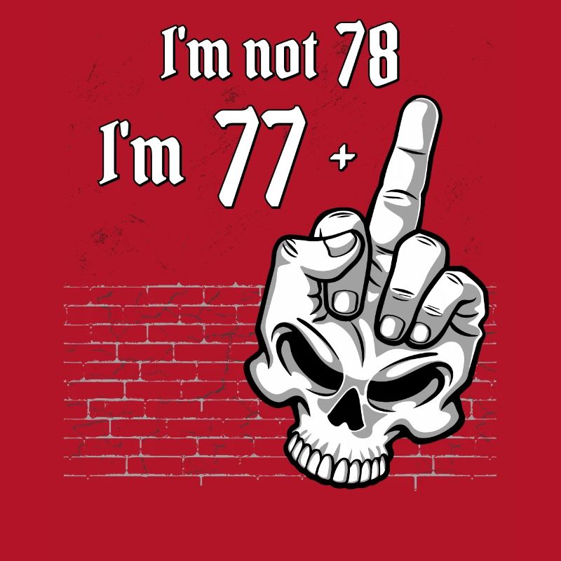 Ich bin nicht 78, ich bin 77 plus 1 Mittelfingerschädel
