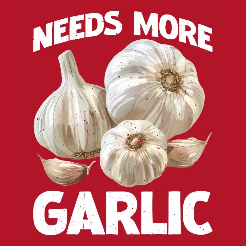 Needs More Garlic 2