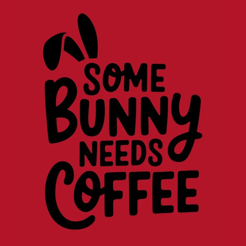 Easter Bunny Needs Coffee Easter Saying
