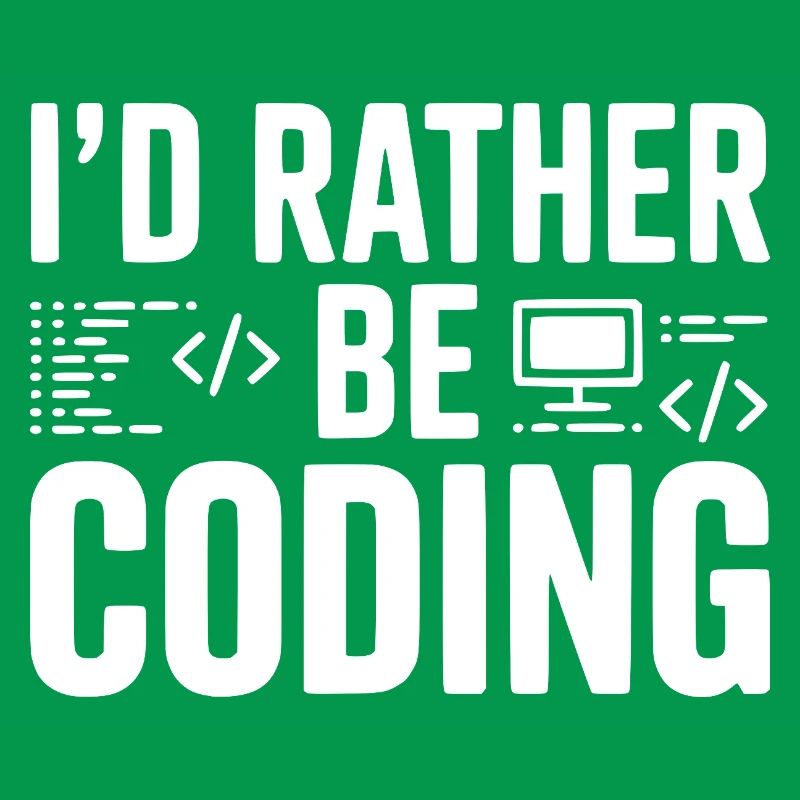 I'd Rather Be Coding