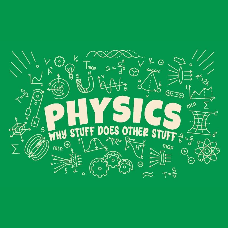Physics Why Stuff Does Other Stuff | Funny Physici