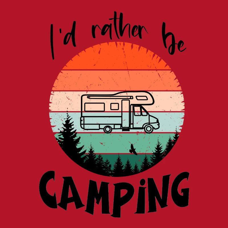 I'd rather go camping - I'd rather go camping