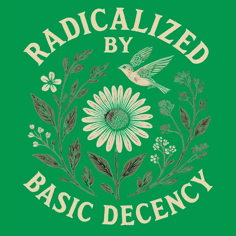 Radicalized by Basic Decency Statement Trend 